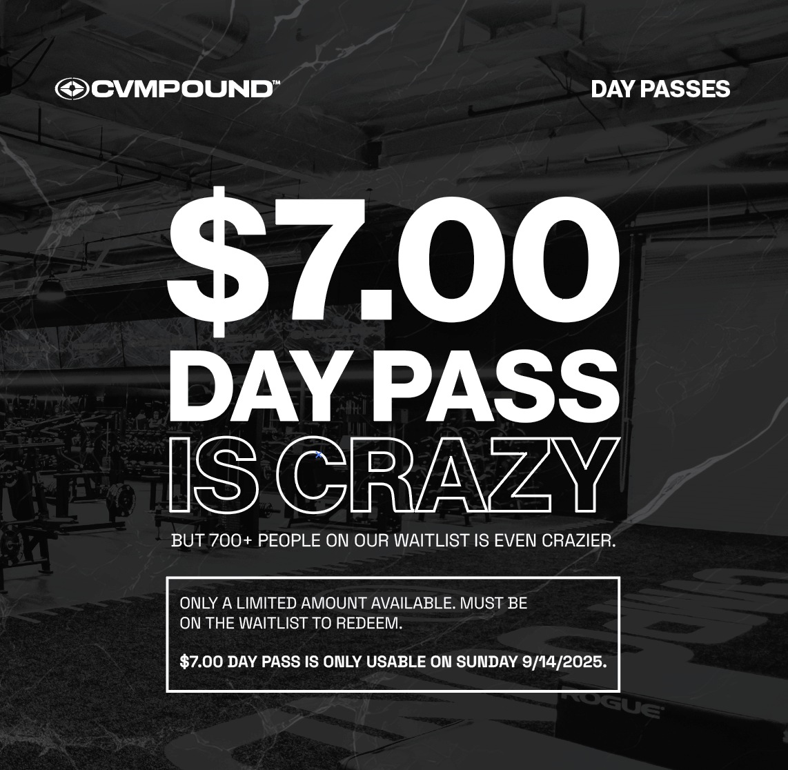 DAY PASSES | $7.00 WAITLIST EXCLUSIVE